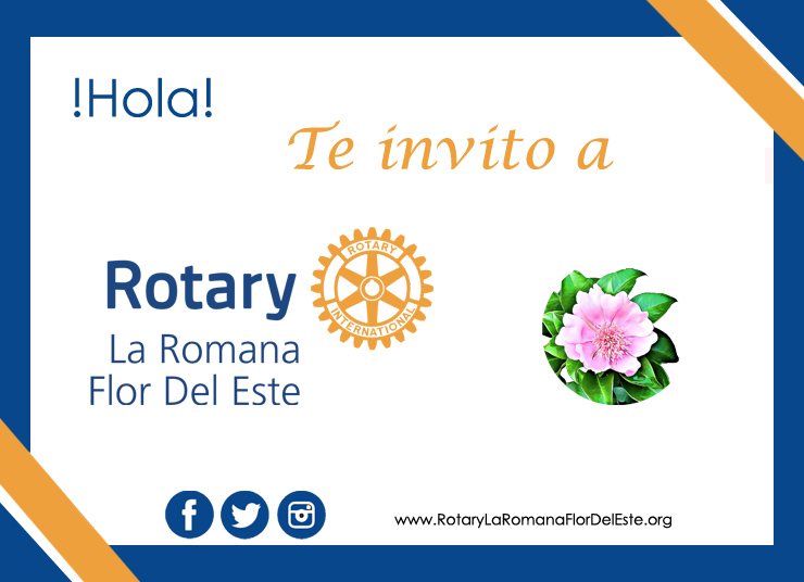 Te invito a Rotary – Rotary La Romana Flor Del Este